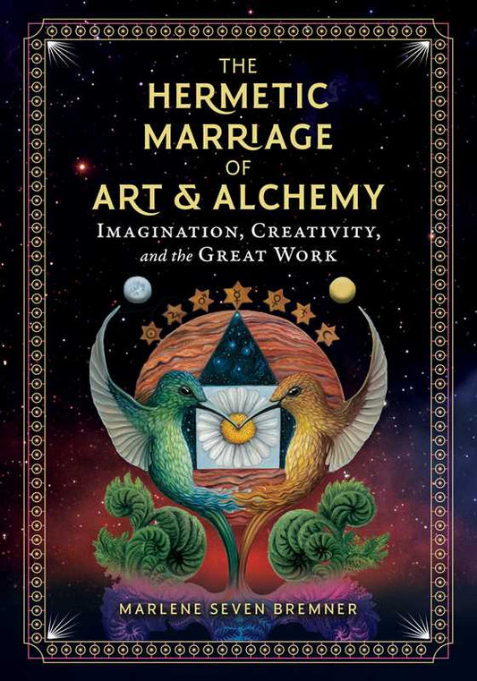 Hermetic Marriage of Art and Alchemy by Marlene Seven Bremner