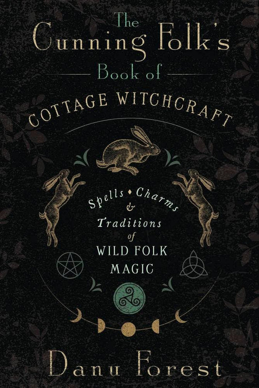 The Cunning Folk's Book Of Cottage Witchcraft