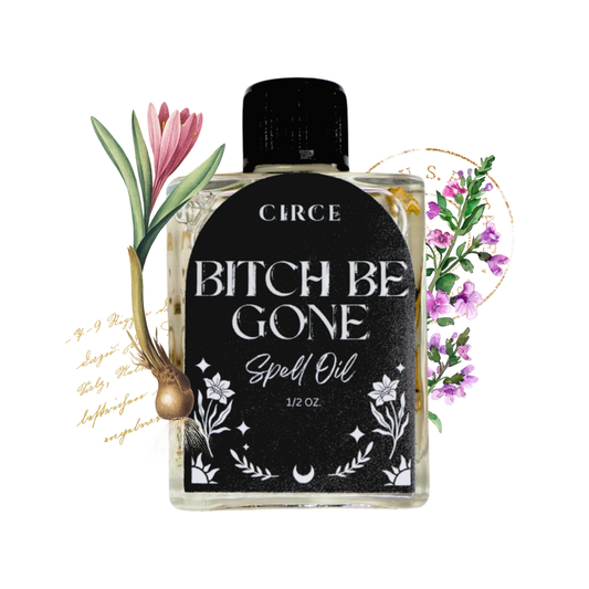 Bitch Be Gone Ritual Oil – 0.5 oz Negativity Removal Oil