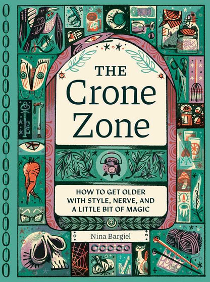 Crone Zone by Nina  Bargiel