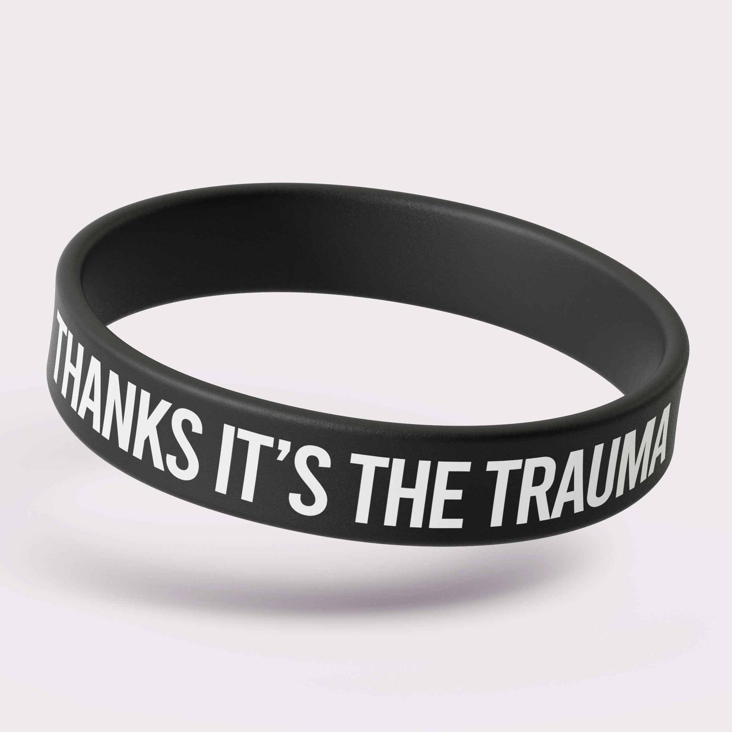 Thanks, It's the Trauma Silicone Wristband