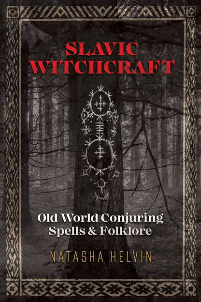 Slavic Witchcraft by Natasha Helvin