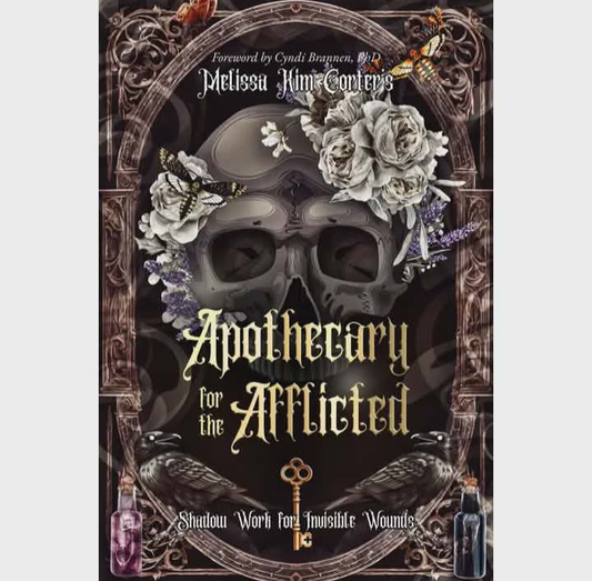 Apothecary for the Afflicted: Shadow Work Book